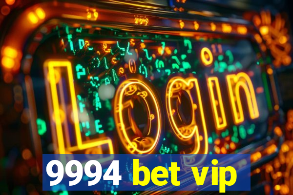 9994 bet vip